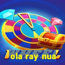 ola ray nua